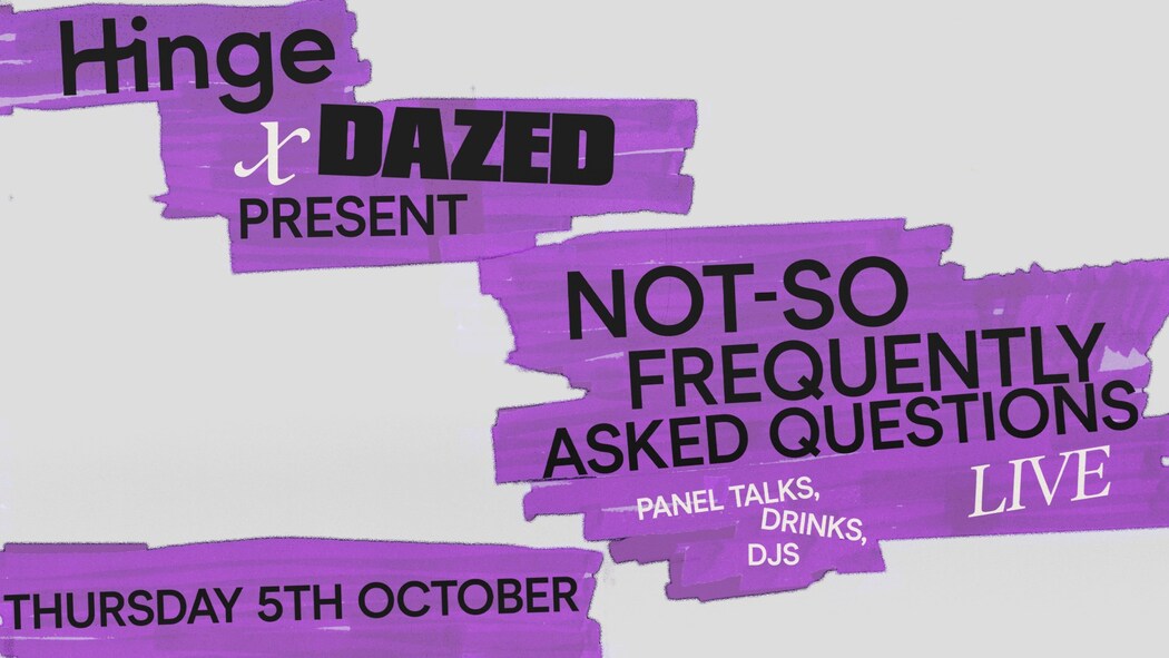 Sign up to attend Hinge x Dazed’s NotSo Frequently Asked Questions