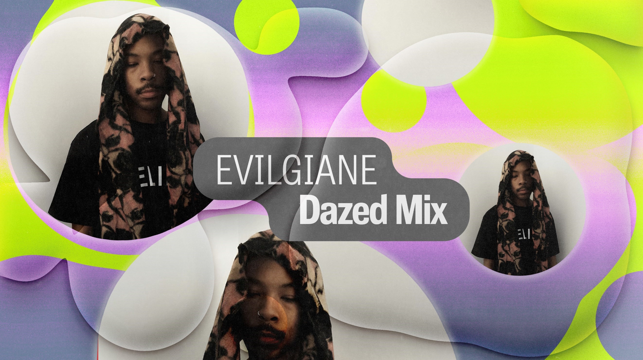 Dazed mix: EvilGiane | Dazed