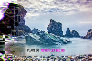  PLACEBO, NEVER LET ME GO