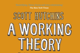 A Working Theory of Love by Scott Hutchins