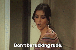 kim kardashian dont be fucking rude gif