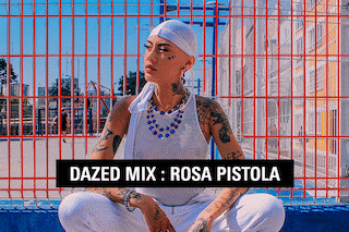 Dazed Mix – Rosa Pistola