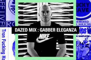 Dazed Mix: Gabber Eleganza