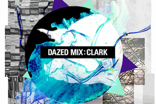 Dazed Mix - Clark