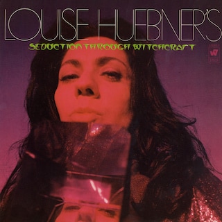 Louise Huebner&#39;s Seduction Through Witchcraft album cover