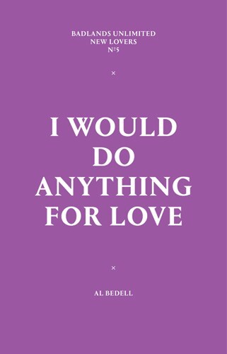 I Would Do Anything For Love, written by Al Bedell, Badlands