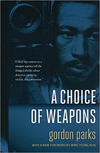 Gordon Parks A Choice Of Weapons
