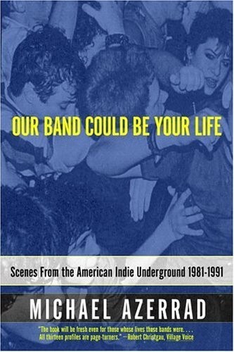 Our_Band_Could_Be_Your_Life_book_cover