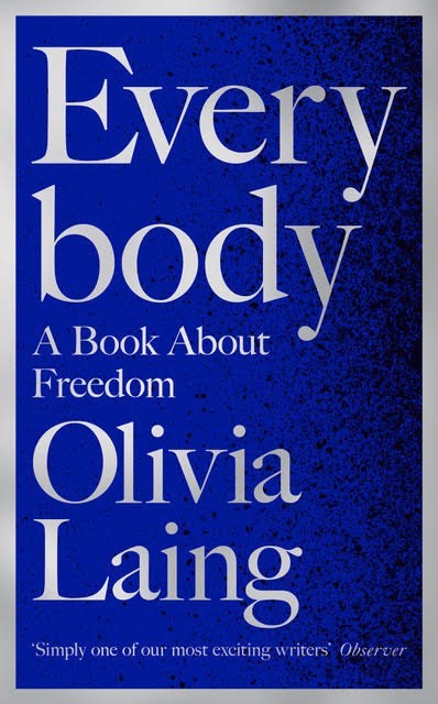 Olivia Laing, Everybody (2021)