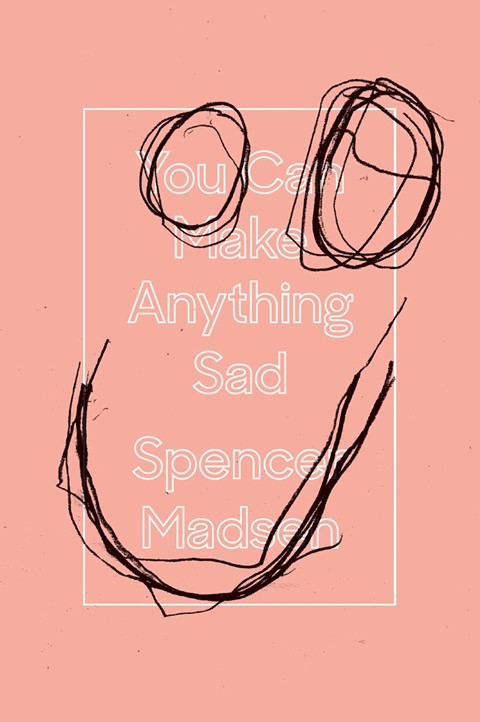 You Can Make Anything Sad