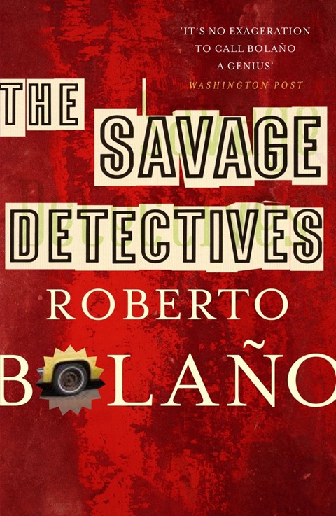 The Savage Detectives by Roberto Bola&#241;o