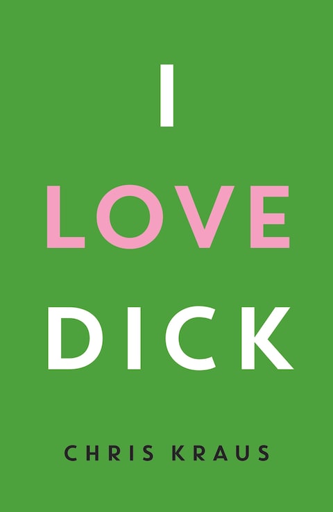 Chris Kraus, I Love Dick