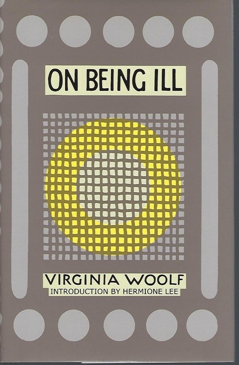 Virginia Woolf, On Being Ill