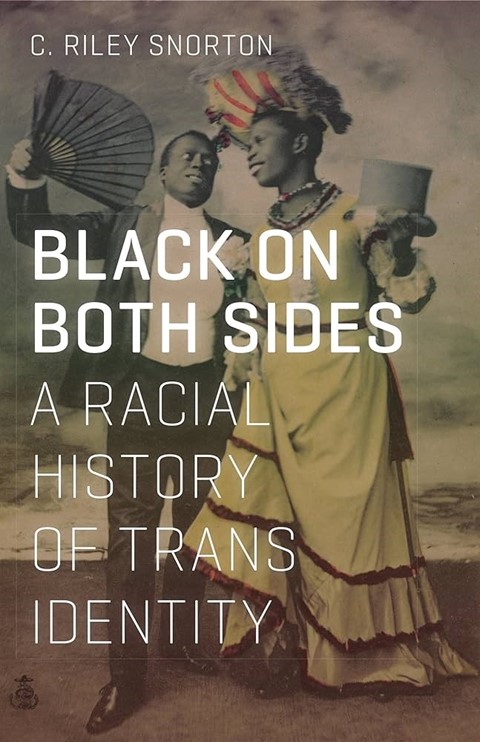 Black on Both Sides: A Racial History of Trans Identity