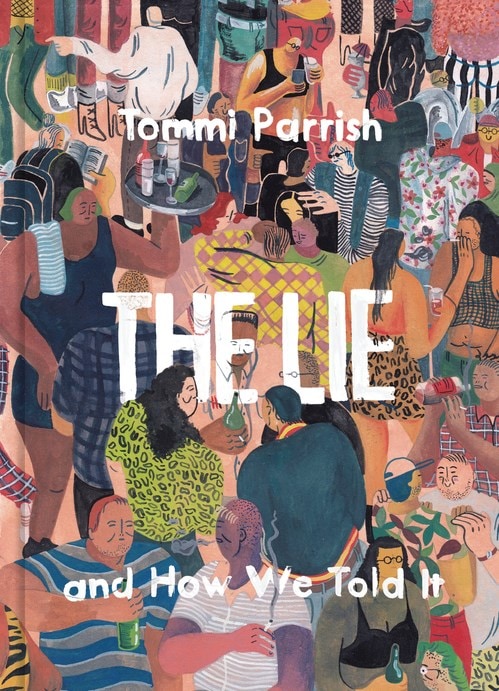 The Lie And How We Told It, by Tommi Parish