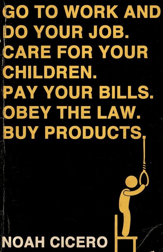 go to work and do your job - noah cicero