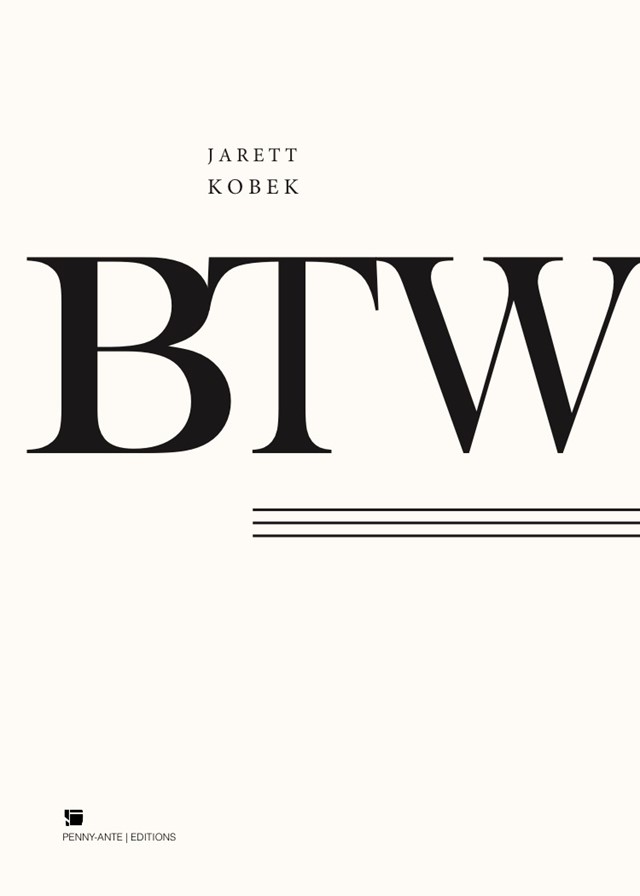 BTW_Jarett Kobek