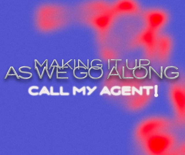 Making It Up As We Go Along - Call My Agent!