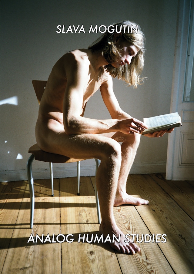 Slava Mogutin, Analog Human Studies (2023) 16
