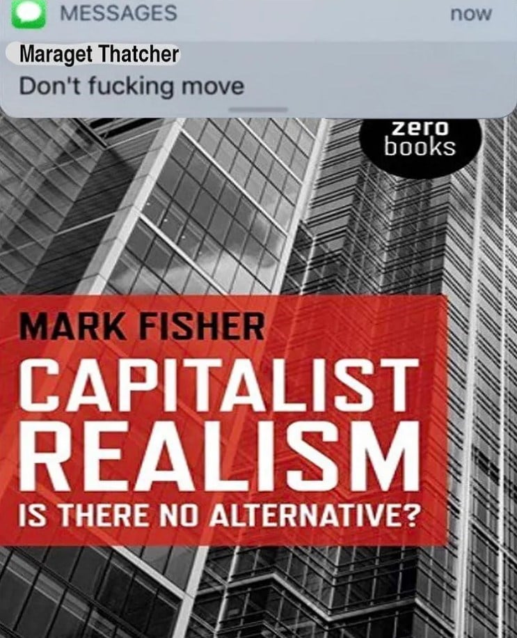 Capitalist Realism Thatcher meme