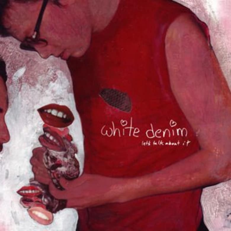 The album cover for White Denim's "Let's talk abou 2
