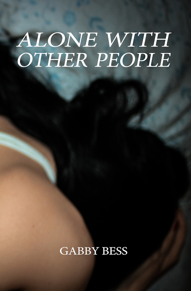Gabby Bess&#39; Alone With Other People
