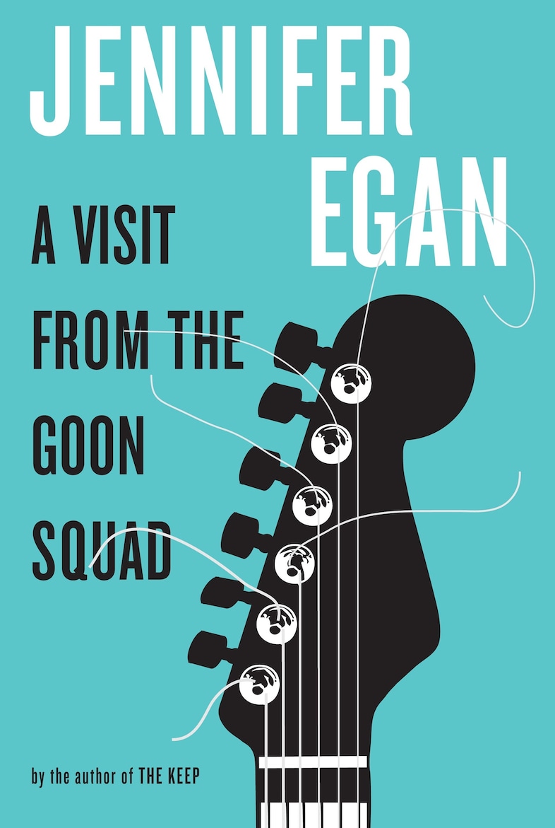 Jennifer Egan&#39;s A Visit From the Goon Squad