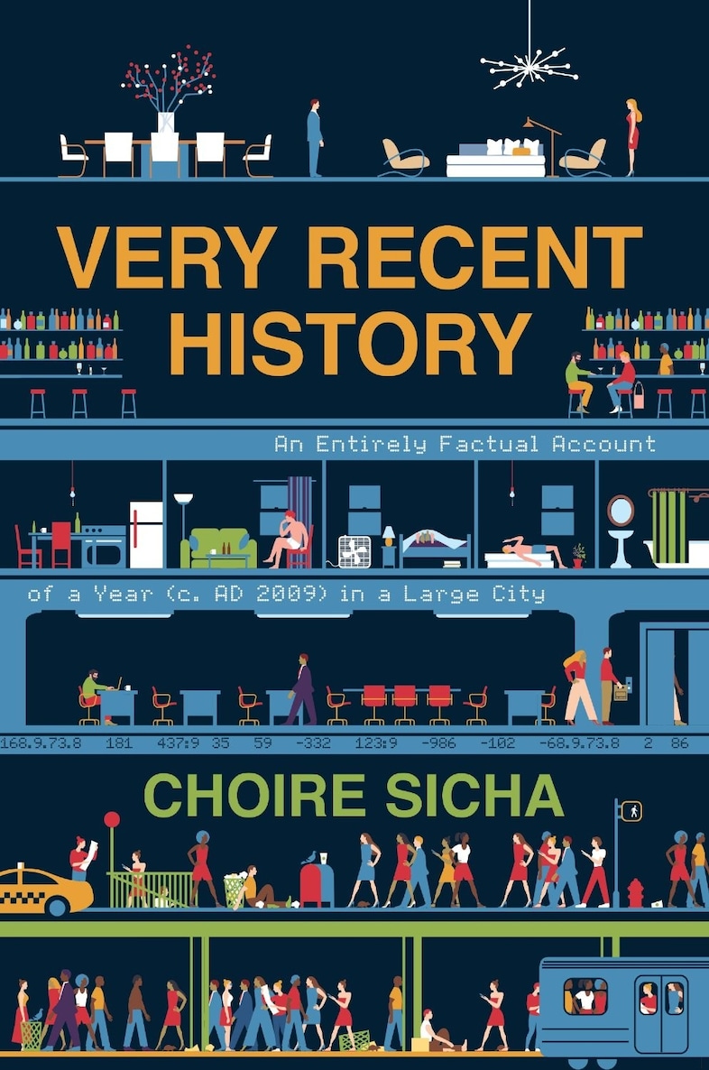 Choire Sicha&#39;s A Very Recent History