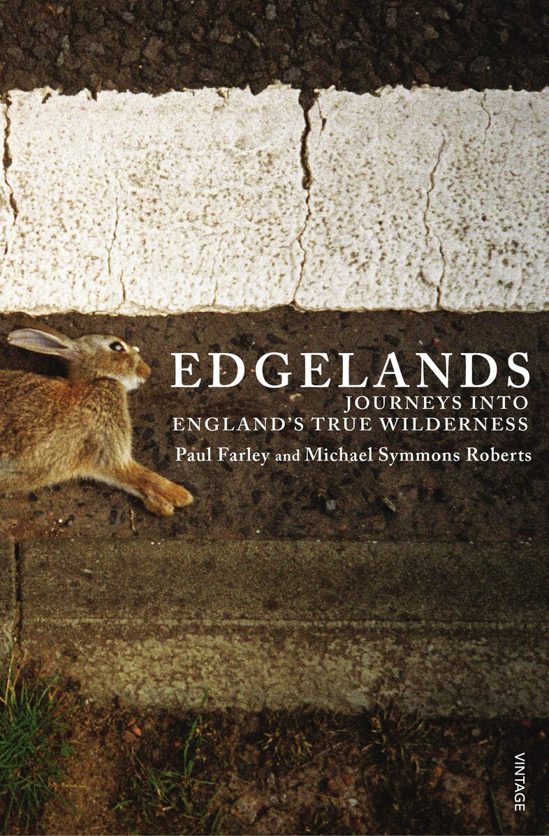 Edgelands Paul Farley and Michael Symmons