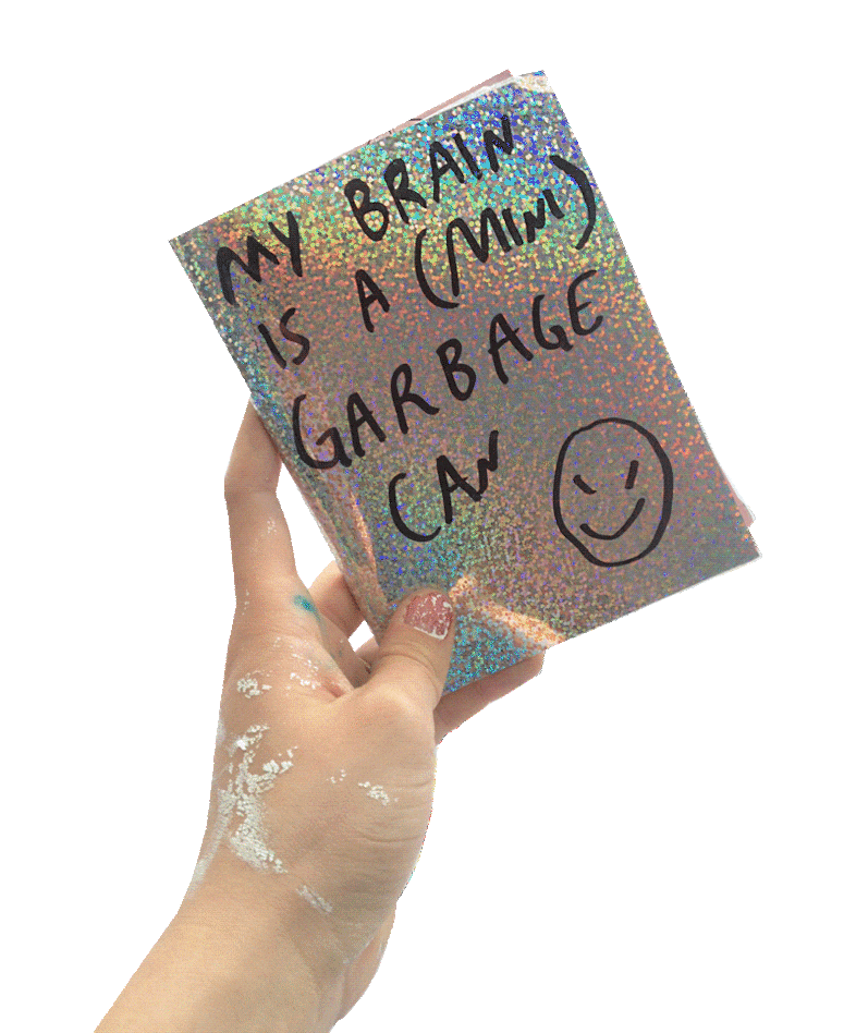 MY BRAIN IS A (mini) GARBAGE CAN