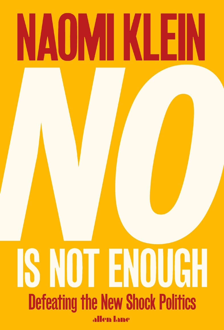 Naomi Klein’s No Is Not Enough