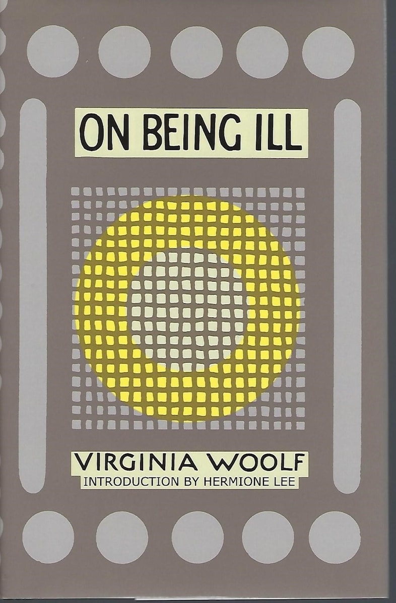Virginia Woolf, On Being Ill