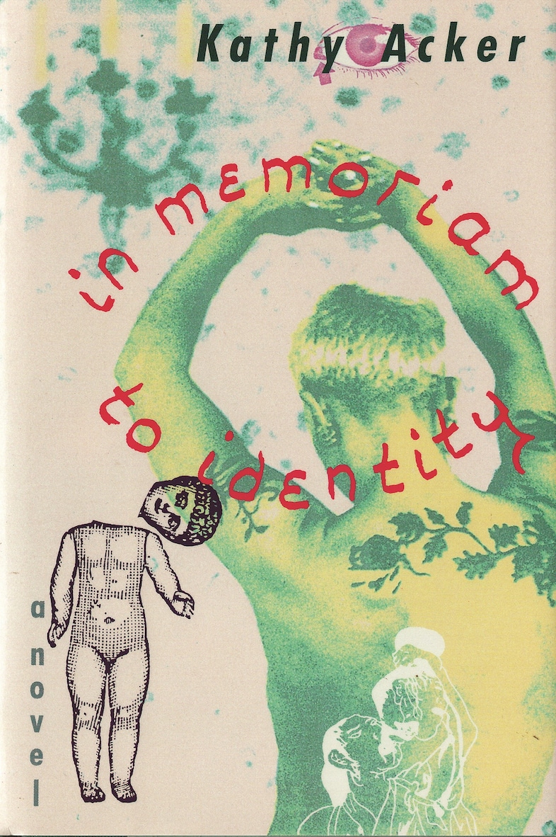 Kathy Acker, In Memoriam to Identity, 1990