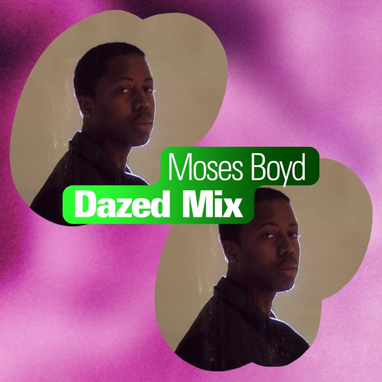 Dazed Mix - Moses Boyd