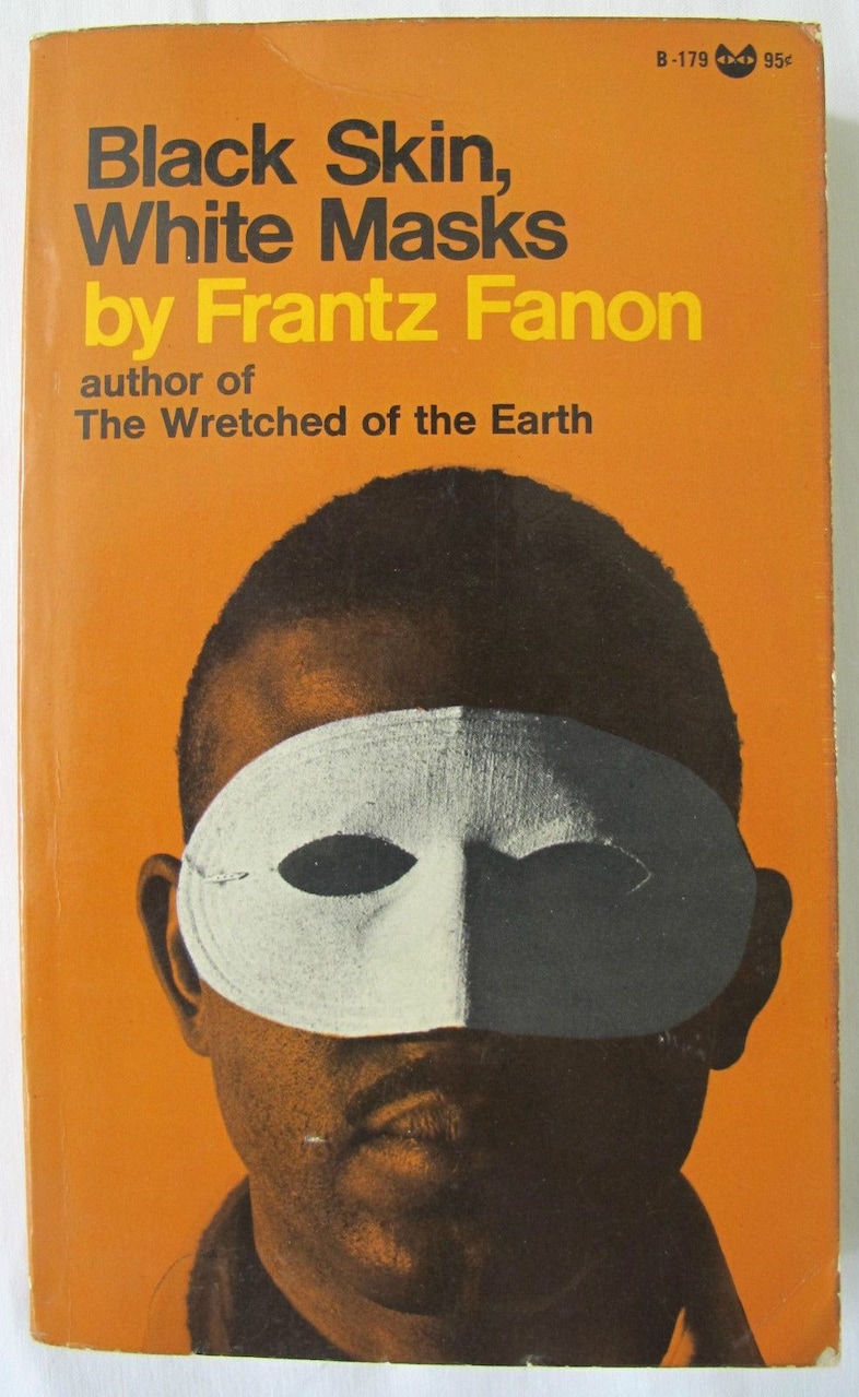 BLACK SKIN, WHITE MASKS BY FRANZ FANON