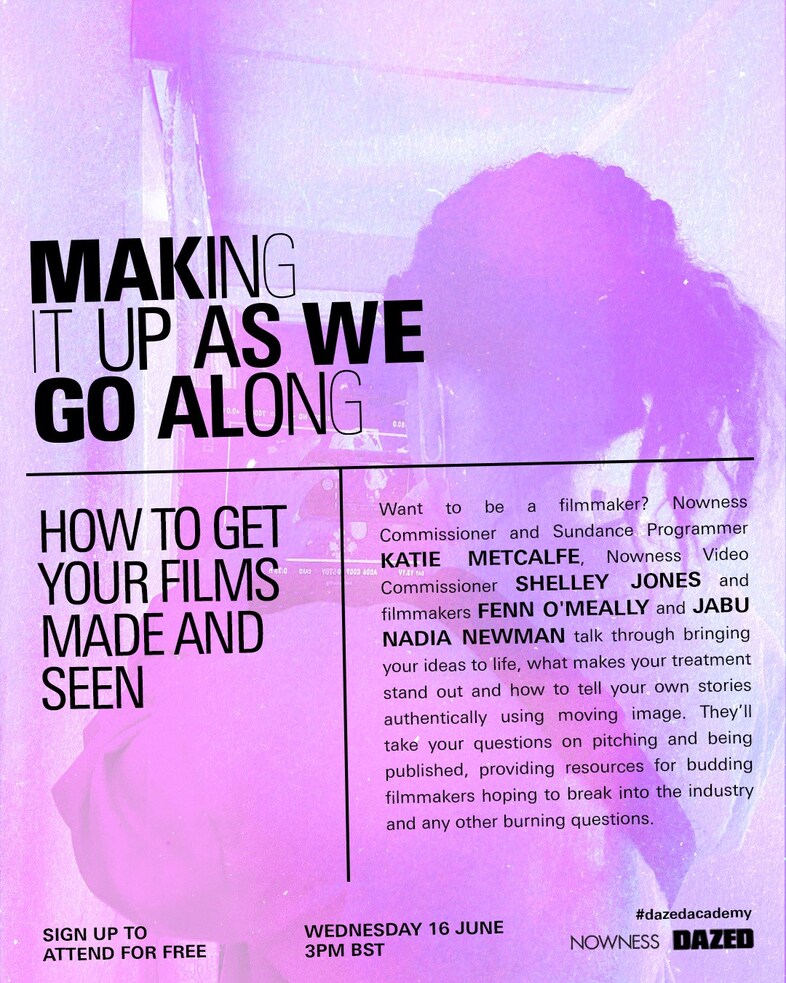 How to get your films made and seen with Dazed Academy