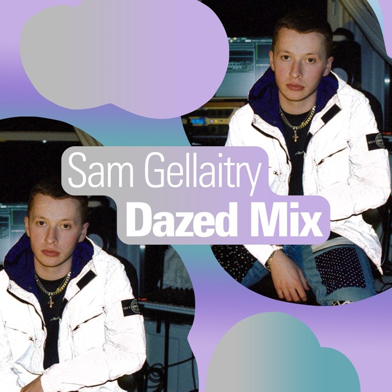 Dazed Mix- Sam Gellaitry