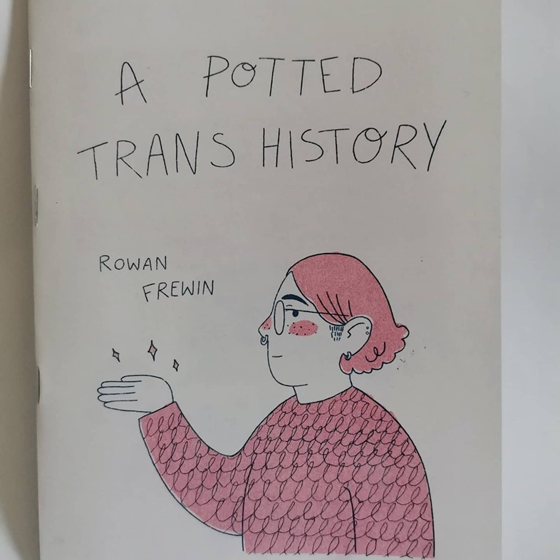 A Potted Trans History, Rowan Frewin