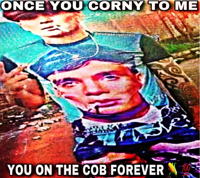 once you corny to me