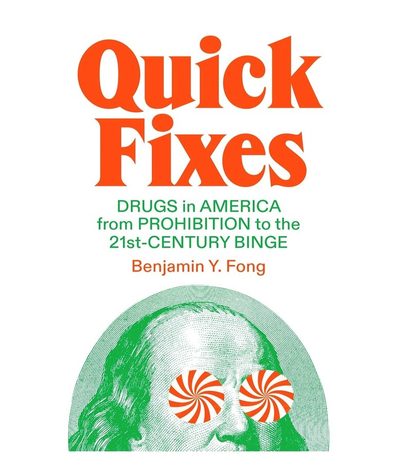 Quick Fixes: Drugs in America from Prohibition to 21st Centu