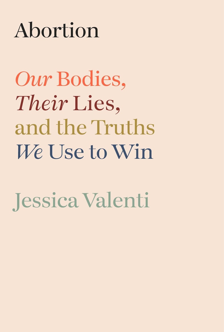 Abortion, Jessica Valenti