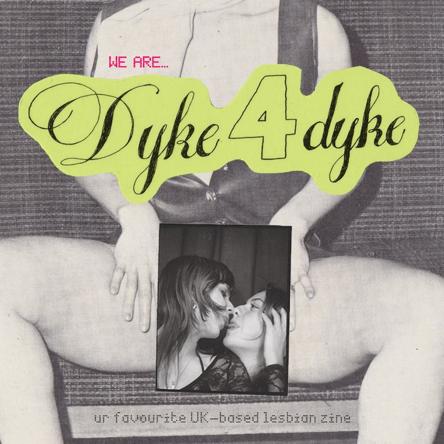 Dyke 4 Dyke, zine, lesbian culture, photography 6